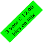 3 voor 12,99